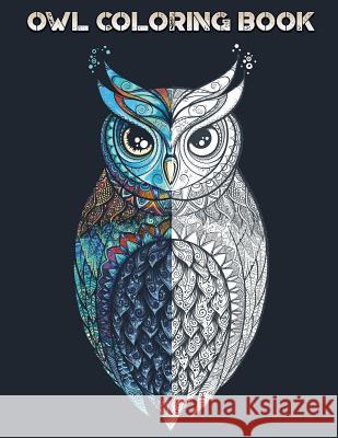 Owl Coloring Book: With Over 20 Beautiful Owl Designs for Adults Marcel Dornis 9781729039625 Independently Published - książka