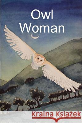 Owl Woman Elen Sentier 9781445289410 Lulu Press Inc - książka