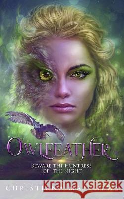 Owlfeather Christiana Matthews   9780645336986 Thorpe-Bowker Australia - książka