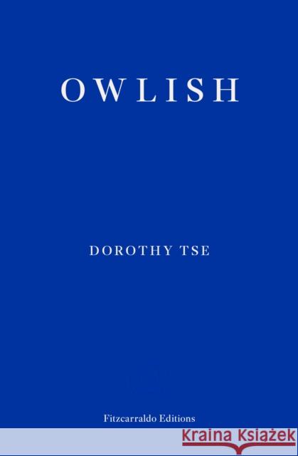 Owlish Dorothy Tse 9781804270349 Fitzcarraldo Editions - książka