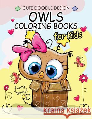 Owls Coloring Books for Kids: Coloring Books for Boys, Coloring Books for Girls 2-4, 4-8, 9-12, Teens & Adults Coloring Book for Girls                  Alex Summer 9781544270333 Createspace Independent Publishing Platform - książka