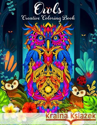 Owls Creative Coloring Book: Wonderful Owl An Inspirational for Everyone Be Fearless In The Pursuit. Karin Offender 9781075580567 Independently Published - książka