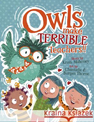 Owls Make Terrible Teachers Chantelle Thorne Kristi Mahoney Burgen Thorne 9781957655635 Gnome Road Publishing - książka