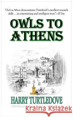 Owls to Athens Harry Turtledove 9781649730503 Phoenix Pick - książka