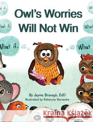 Owl's Worries Will Not Win Jayme Branagh 9781961415027 Empowering Ink - książka