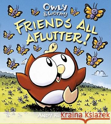 Owly & Wormy, Friends All Aflutter! Andy Runton Andy Runton 9781416957744 Atheneum Books - książka