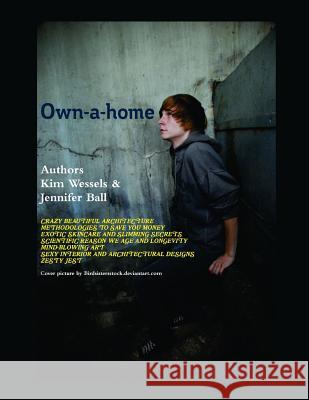 Own-A-Home Jennifer Ball Kim Wessels 9781471056499 Lulu.com - książka