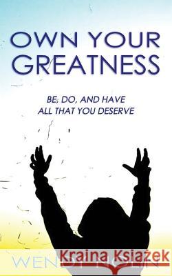 Own Your Greatness Wendy Nolin 9781517075132 Createspace - książka