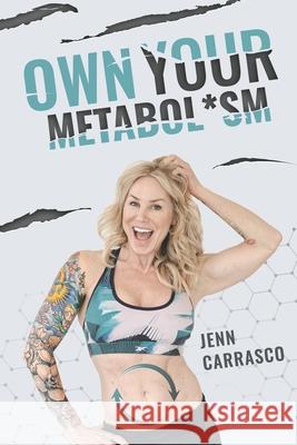 Own Your Metabol*sm Jennifer Carrasco 9798491015016 Independently Published - książka