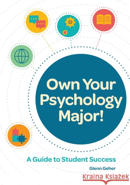 Own Your Psychology Major!: A Guide to Student Success Glenn Geher 9781433830662 American Psychological Association (APA) - książka