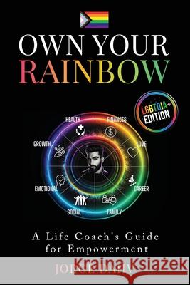 Own Your Rainbow: A Life Coach's Guide for Empowerment Jorge Dahv 9782734638940 Jorge Dahv - książka