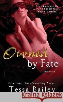 Owned by Fate Tessa Bailey 9781502539496 Createspace - książka