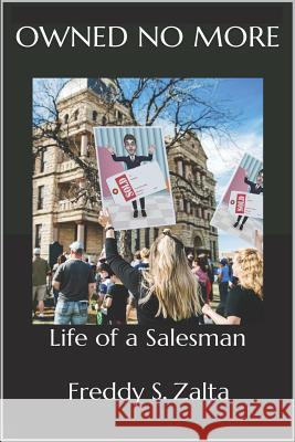 Owned No More: Life of a Salesman Freddy Zalta 9781094797342 Independently Published - książka