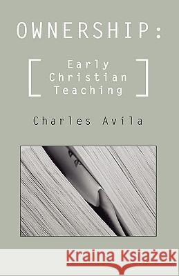 Ownership: Early Christian Teaching Charles Avila 9781592447282 Wipf & Stock Publishers - książka