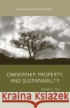 Ownership, Property, and Sustainability Joseph Sax 9781607811398 University of Utah Press