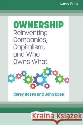 Ownership: Reinventing Companies, Capitalism, and Who Owns What [Large Print 16 Pt Edition] Corey Rosen John Case 9781038725080 ReadHowYouWant - książka