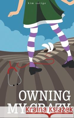 Owning My Crazy Kim Savige 9781922337139 Tightrope Publishing - książka