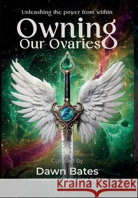 Owning Our Ovaries Dawn Bates 9781919400723 Dawn Publishing - książka