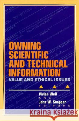 Owning Scientific and Technical Information: Value and Ethical Issues Vivian Weil John W. Snapper 9780813514550 Rutgers University Press - książka