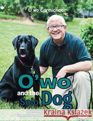 O'Wo and the Solo Dog O'Wo Carmichael 9781493168286 Xlibris Corporation - książka