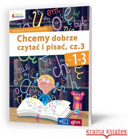 Owocna Edukacja. Chcemy dobrze czytać i pisać cz.3 Bieleń Barbara Trzeciak Grażyna 9788378737414 MAC Edukacja - książka