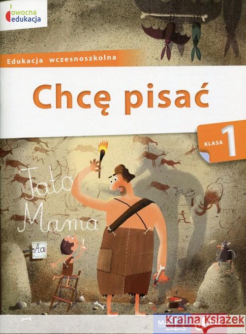 Owocna edukacja SP 1 Chcę pisać MAC Kamińska Krystyna 9788378735519 MAC Edukacja - książka