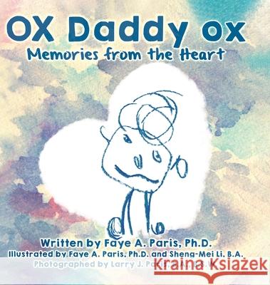 OX Daddy ox: Memories from the Heart Faye A. Paris Sheng-Mei Li 9780228825111 Tellwell Talent - książka