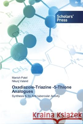 Oxadiazole-Triazine -5-Thione Analogues Patel, Manish 9786138929888 Scholar's Press - książka