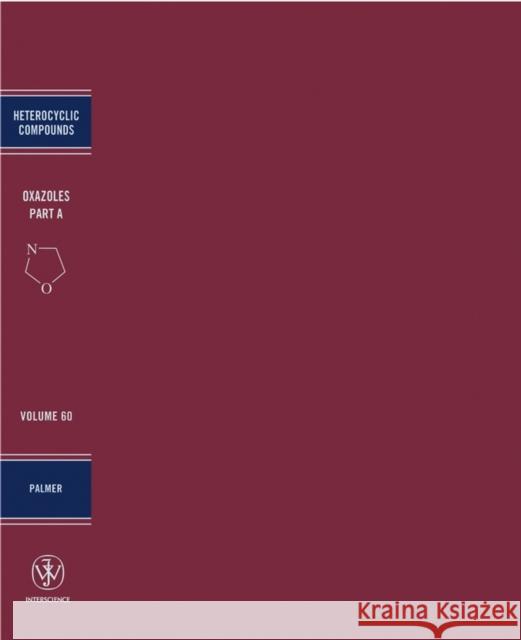 Oxazoles, Volume 60, Part a: Synthesis, Reactions, and Spectroscopy Palmer, David C. 9780471394945 Wiley-Interscience - książka