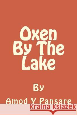 Oxen By The Lake: See how we grew up Pansare, Amod Yashwant 9781495417269 Createspace - książka