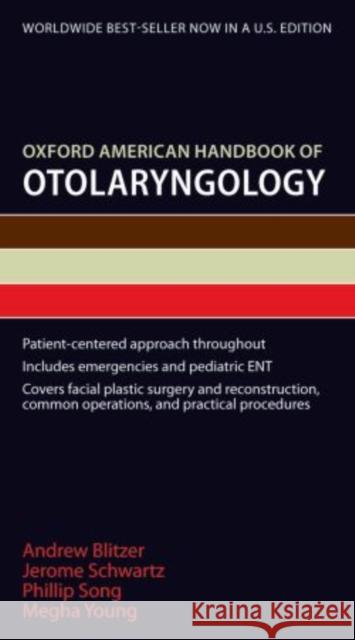 Oxford American Handbook of Otolaryngology Andrew Blitzer Jerome Scheartz Phillip Song 9780195343373 Oxford University Press, USA - książka