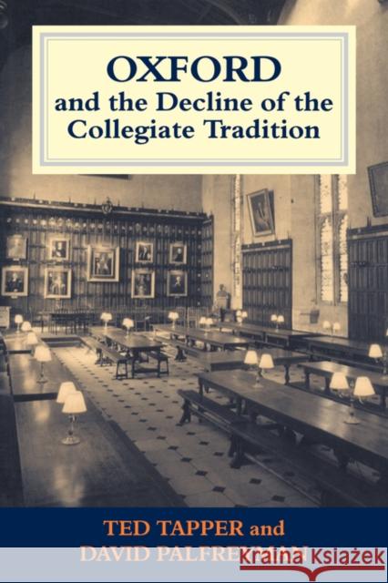 Oxford and the Decline of the Collegiate Tradition David Palfreyman Ted Tapper 9780713002126 TAYLOR & FRANCIS LTD - książka