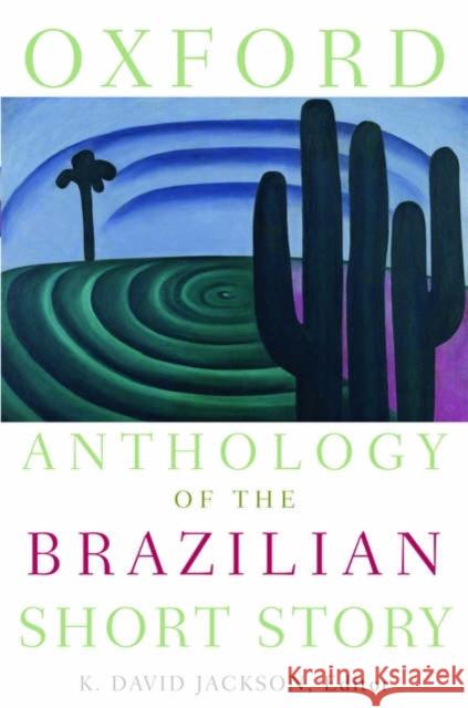 Oxford Anthology of the Brazilian Short Story K. David Jackson 9780195167597 Oxford University Press - książka