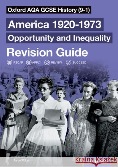 Oxford AQA GCSE History (9-1): America 1920-1973: Opportunity and Inequality Revision Guide Wilkes, Aaron 9780198432821 Oxford University Press - książka