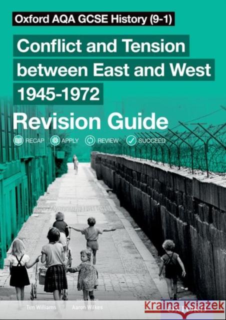 Oxford AQA GCSE History (9-1): Conflict and Tension between East and West 1945-1972 Revision Guide Aaron Wilkes Tim Williams  9780198432883 Oxford University Press - książka