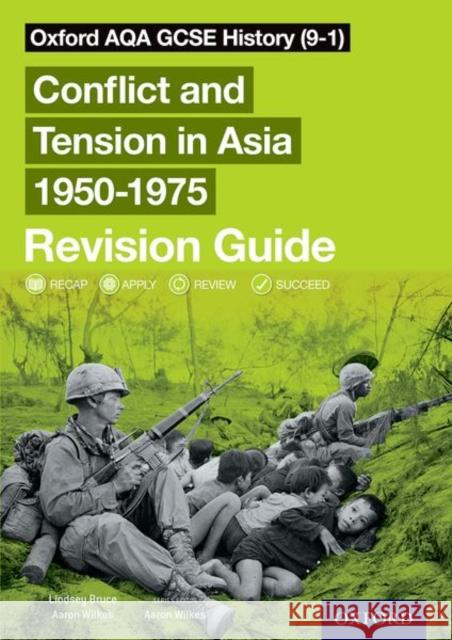 Oxford AQA GCSE History (9-1): Conflict and Tension in Asia 1950-1975 Revision Guide Aaron Wilkes Lindsay Bruce  9780198432869 Oxford University Press - książka