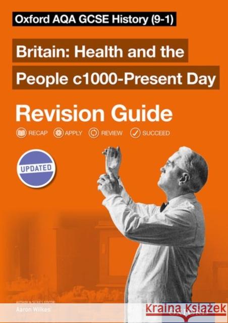 Oxford AQA GCSE History: Britain: Health and the People c1000-Present Day Revision Guide (9-1) Wilkes, Aaron 9780198422952 Oxford University Press - książka