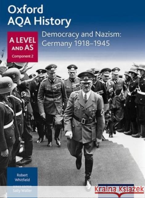 Oxford AQA History for A Level: Democracy and Nazism: Germany 1918-1945  Whitfield 9780198354574 Oxford University Press - książka