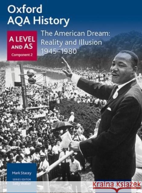 Oxford AQA History for A Level: The American Dream: Reality and Illusion 1945-1980 Mark Stacey 9780198354550 Oxford University Press - książka