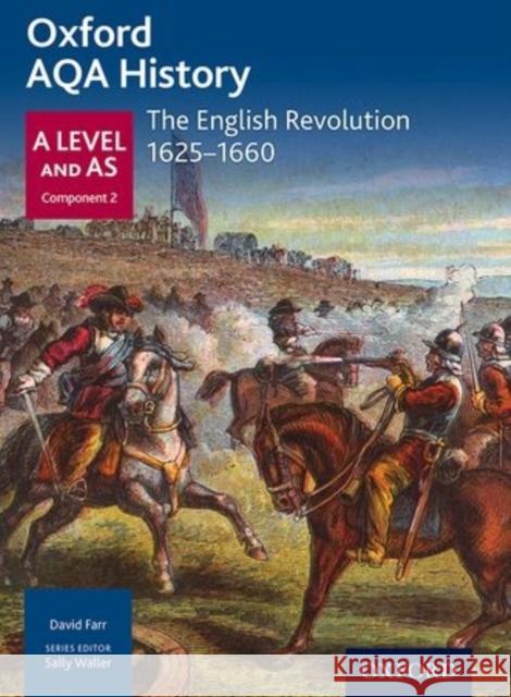 Oxford AQA History for A Level: The English Revolution 1625-1660 David Farr 9780198354727 Oxford Secondary - książka