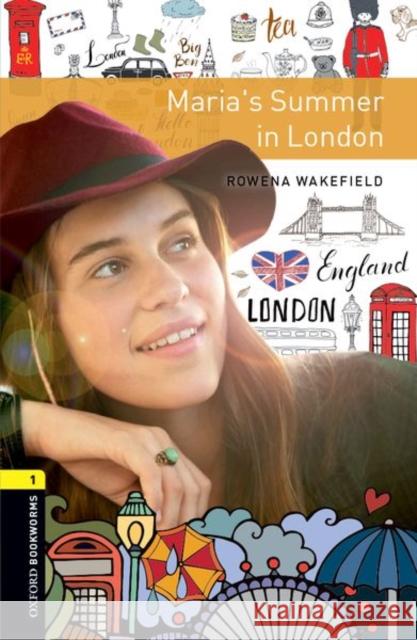 Oxford Bookworms 3e 1 Marias Summer in London Wakefield 9780194022774 Oxford University Press - książka