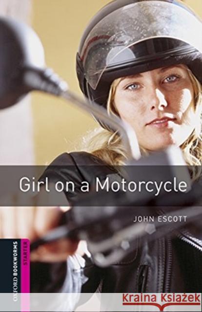 Oxford Bookworms 3e Starter Girl on a Motorcycle MP3 Pack Escott 9780194620239 Oxford University Press - książka