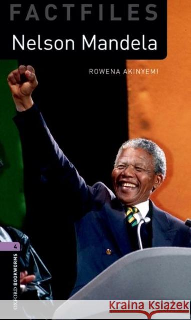 Oxford Bookworms Factfiles: Nelson Mandela: Level 4: 1400-Word Vocabulary Akinyemi, Rowena 9780194233965 Oxford University Press - książka