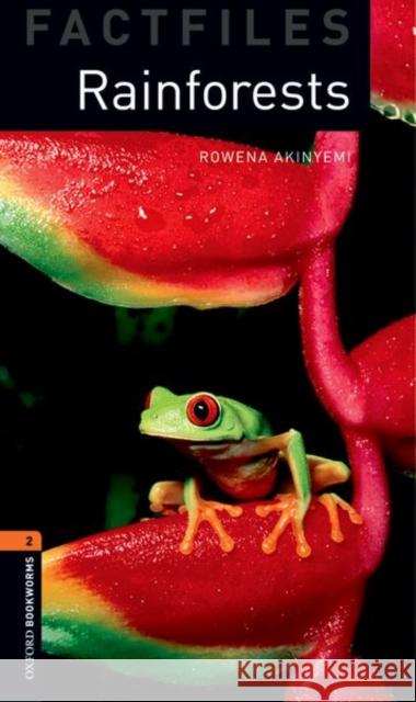 Oxford Bookworms Factfiles: Rainforests: Level 2: 700-Word Vocabulary Akinyemi, Rowena 9780194233811 Oxford University Press, USA - książka