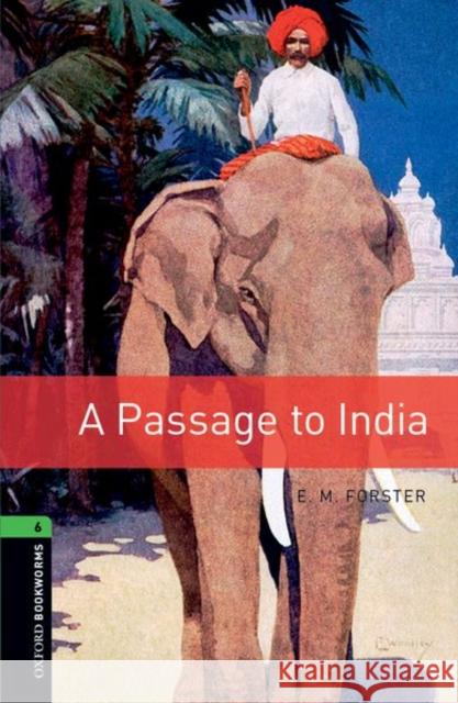 Oxford Bookworms Library: A Passage to India: Level 6: 2,500 Word Vocabulary Forster, E. M. 9780194792714 OXFORD UNIVERSITY PRESS - książka