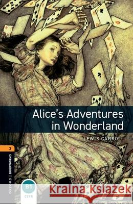 Oxford Bookworms Library: Alice's Adventures in Wonderland: Level 2: 700-Word Vocabulary Bassett, Bassett 9780194790512 Oxford University Press - książka