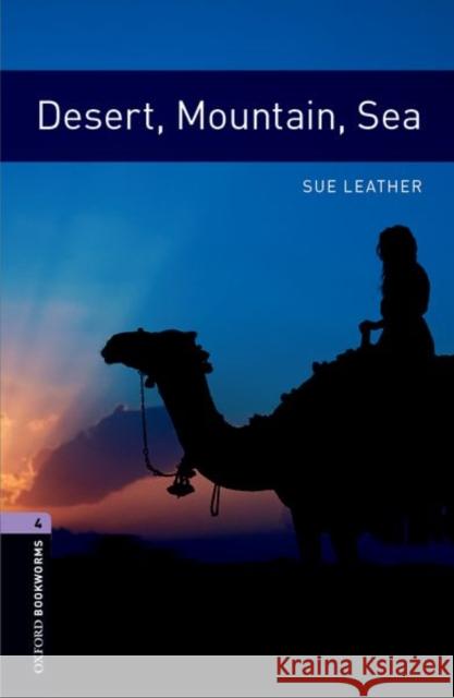 Oxford Bookworms Library: Desert, Mountain, Sea: Level 4: 1400-Word Vocabulary Leather, Sue 9780194791694  - książka