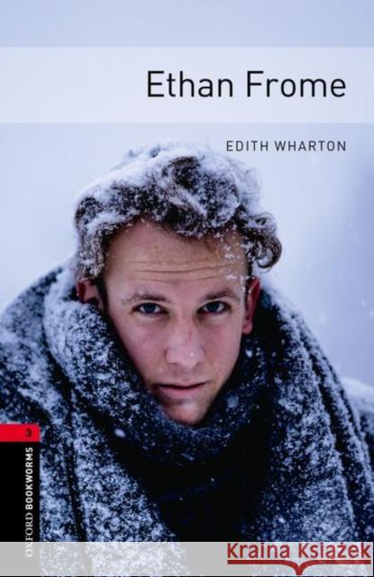 Oxford Bookworms Library: Ethan Frome: Level 3: 1000-Word Vocabulary Wharton, Edith 9780194791151 Oxford University Press - książka