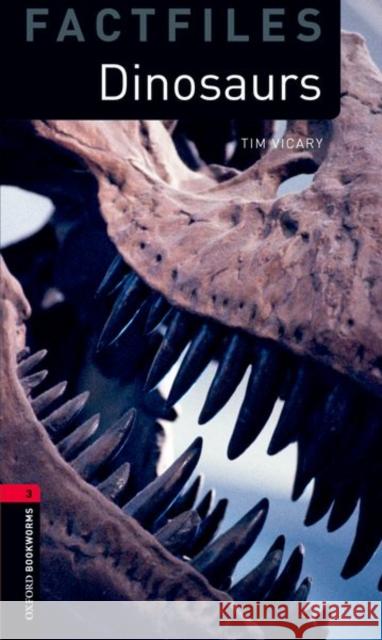 Oxford Bookworms Library Factfiles: Dinosaurslevel 3 Vicary, Tim 9780194794466 Oxford University Press - książka
