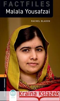Oxford Bookworms Library Factfiles: Level 2:: Malala Yousafzai: Graded readers for secondary and adult learners Bladon, Rachel 9780194633901 Oxford University Press - książka